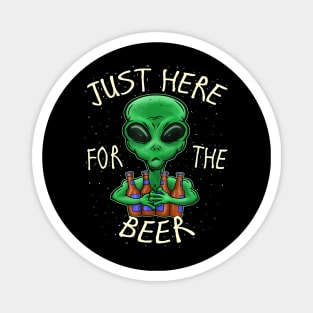 Funny Beer Sayings Just Here For The Beer Alien Novelty Gift Magnet